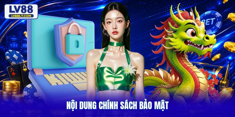 Nội dung chính sách bảo mật