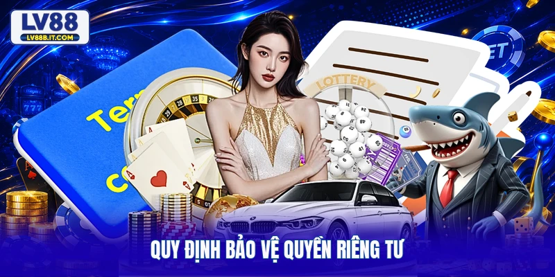 Quy định bảo vệ quyền riêng tư